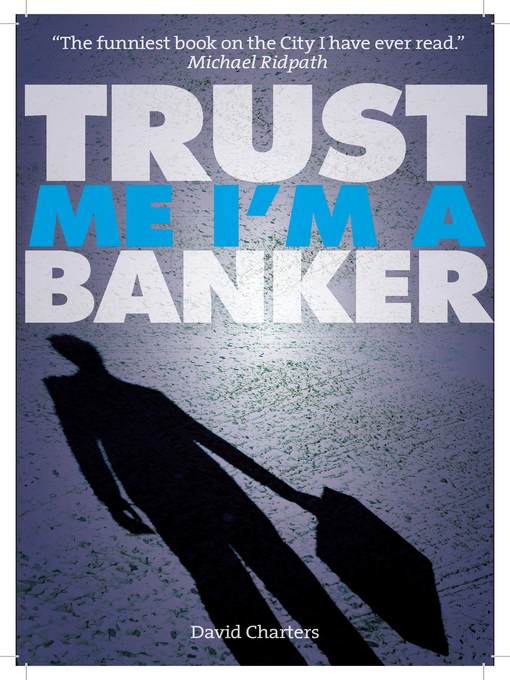 Cover image for Trust Me, I'm a Banker (Dave Hart 2)